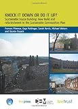 Knock it down or do it up? : sustainable house building : new build and refurbishment in the Sustainable Communities Plan