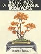 The Five Habits of Highly Successful Bonsai People