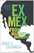 Ex Mex: From Migrants to Immigrants