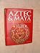 Aztec & Maya: The Complete Illustrated History