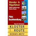Kloster-Route Pf�lzer Jakobswege: Von Worms nach Metz