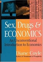 Sex, Drugs and Economics: An Unconventional Introduction to Economics