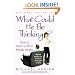 What Could He Be Thinking?: How a Man's Mind Really Works