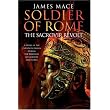 Soldier of Rome: The Sacrovir Revolt: A Novel of the Twentieth Legion During the Rebellion of Sacrovir and Florus ~ James Mace