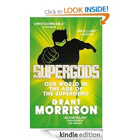 Supergods: Our World in the Age of the Superhero