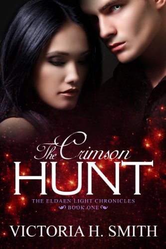 The Crimson Hunt (Eldaen Light Chronicles) by Victoria H. Smith