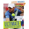 Ultimate Conditioning for Tennis: 130 Exercises for Power, Agility and Quickness