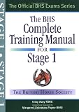 The BHS Complete Training Manual for Stage 1