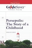 GradeSaver (TM) ClassicNotes Persepolis: The Story of a Childhood