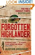 The Forgotten Highlander: My Incredible Story of Survival During the War in the Far East