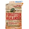 The Forgotten Highlander: My Incredible Story of Survival During the War in the Far East