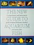 The New Guide to Aquarium Fish: A Comprehensive and Authoritative Guide to Tropical Freshwater, Brackish, and Marine Fishes