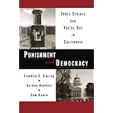 Punishment and Democracy: Three Strikes and You're Out in California (Studies in Crime and Public Policy)