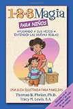 1-2-3 Magia para ninos: Ayudando a sus hijos a entender las nuevas reglas (Advice on Parenting) (Spanish Edition)