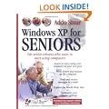Windows XP for Seniors: For Senior Citizens Who Want to Start Using Computers
