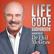 Dr. Phil McGraw: Life Code | [Phil McGraw]