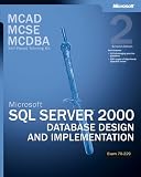 MCAD/MCSE/MCDBA Self-Paced Training Kit: Microsoft SQL Server(TM) 2000 Database Design and Implementation, Exam 70-229, Second Edition (Pro-Certification)