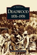 Deadwood:  1876-1976   (SD)  (Images of America)