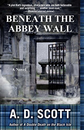 Beneath the Abbey Wall: A Novel (The Highland Gazette Mystery Series)
