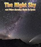 The night sky and other amazing sights in space