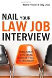 Nail Your Law Job interview: The Essential Guide to Firm, Clerkship, Government, In-House, and Lateral Interviews