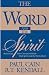The Word And The Spirit: Reclaiming your covenant with the Holy Spirit and the Word of God.