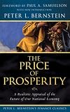 The Price of Prosperity: A Realistic Appraisal of the Future of Our National Economy (Peter L. Bernstein's Finance Classics) (Peter L. Bernstein's Finance Classics)