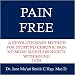 PAIN FREE a Revolutionary Method for Stopping Chronic Pain No More Sleepless Nights with Sound 2 CDs [CD on Demand]