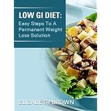 Low G.I Diet Made Easy:Simple Steps To A Permanent Blood Sugar Solution. (***Special Edition***) (Kindle Edition)