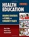 Health Education: Creating Strategies for School & Community Health, Third Edition