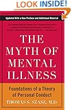 The Myth of Mental Illness: Foundations of a Theory of Personal Conduct
