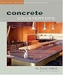 Concrete Countertops: Design, Form, and Finishes for the New Kitchen and Bath