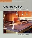 Concrete Countertops: Design, Form, and Finishes for the New Kitchen and Bath