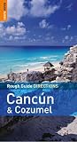 Cancun and Cozumel (Rough Guide DIRECTIONS)