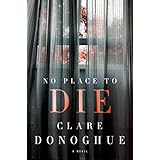 no place to die a novel mike lockyer novels