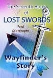 The Seventh Book Of Lost Swords : Wayfinders Story (Saberhagens Lost Swords)