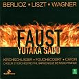 Faust by Berlioz, Liszt, Wagner / Kirchschlager, Fouchécourt, Caton; Yutaka Sado by Franz Liszt, Richard Wagner, Hector Berlioz, Yutaka Sado, Angelika Kirchschlager, Jean-Paul Fouchécourt, Frédéric Caton