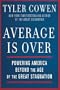 Average Is Over: Powering America Beyond the Age of the Great Stagnation