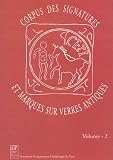 Corpus des signatures et marques sur verres antiques. : Tome 2