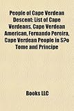 People of Cape Verdean Descent: List of Cape Verdeans, Cape Verdean American, Fernando Pereira, Cape Verdean People in São Tomé and Príncipe
