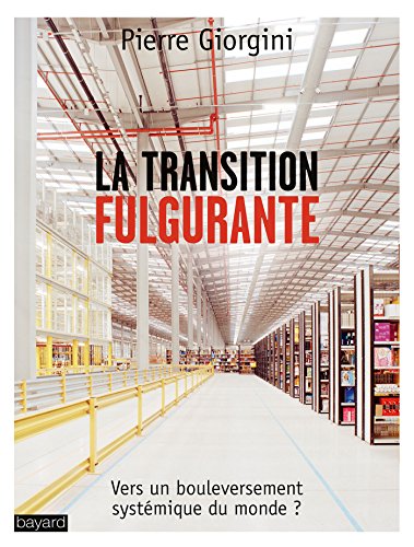 La transition fulgurante : Vers un bouleversement systémique du monde ? La transition fulgurante : Vers un bouleversement systémique du monde ?