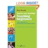 Improve Your Teaching: Teaching Beginners: A New Approach for Instrumental and Singing Teachers