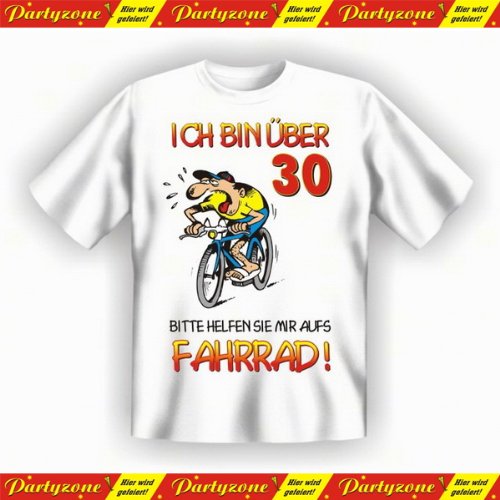 Witziges Fun T-Shirt zum Geburtstag mit PARTYBAND Ich bin über 30! Bitte helfen Sie mir aufs Fahrrad! Fb. weiß M