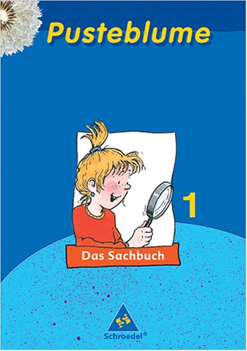 Pusteblume Sachunterricht - Ausgabe 2004-2006: Pusteblume. Das Sachbuch 1. Schülerband. Nord, Rheinland-Pfalz: Ausgabe 2006 Pusteblume Sachunterricht - Ausgabe 2004-2006: Pusteblume. Das Sachbuch 1. Schülerband. Nord, Rheinland-Pfalz: Ausgabe 2006