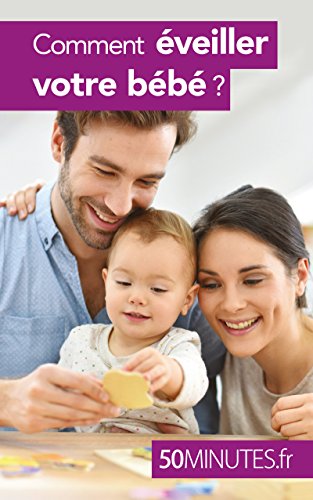 Comment éveiller votre bébé ? (Famille t. 1) (French Edition)