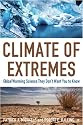 Climate of Extremes: Global Warming Science They Don't Want You to Know