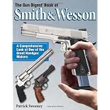 The Gun Digest Book of Smith & Wesson