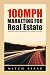 100MPH Marketing for Real Estate