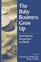 The Baby Boomers Grow Up: Contemporary Perspectives on Midlife