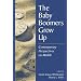 The Baby Boomers Grow Up: Contemporary Perspectives on Midlife
